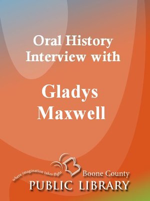 cover image of Oral History Interview with Gladys Maxwell